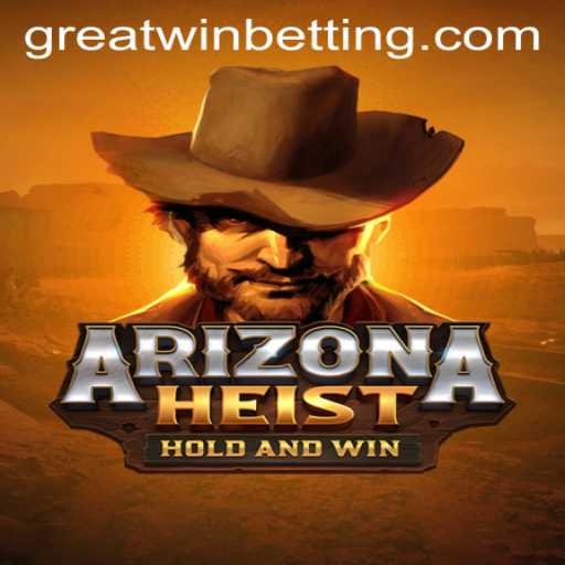 ArizonaHeist: The Thrilling Adventure of GreatWin